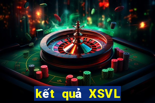 kết quả XSVL ngày 1