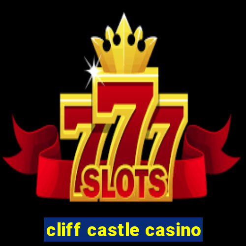 cliff castle casino