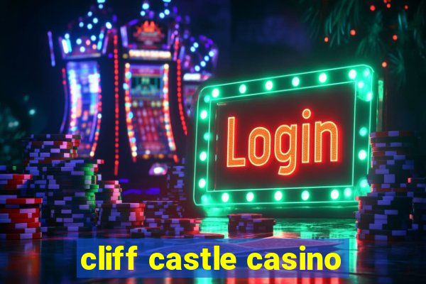 cliff castle casino