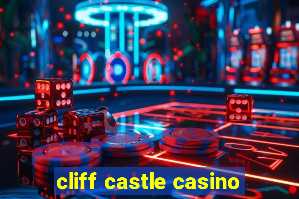 cliff castle casino