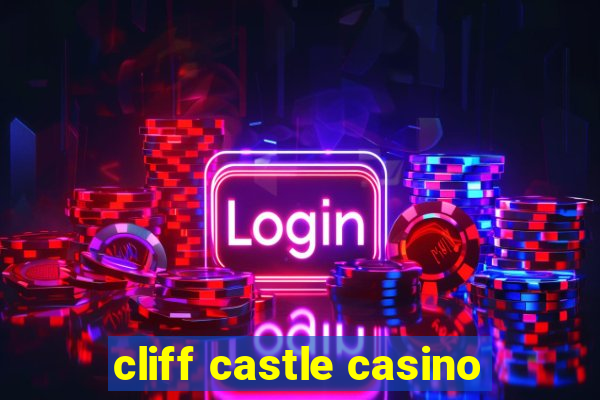 cliff castle casino