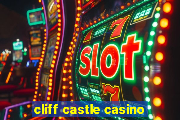 cliff castle casino