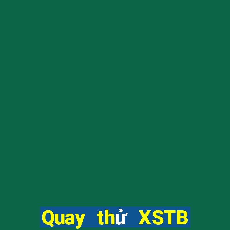 Quay thử XSTB ngày 2