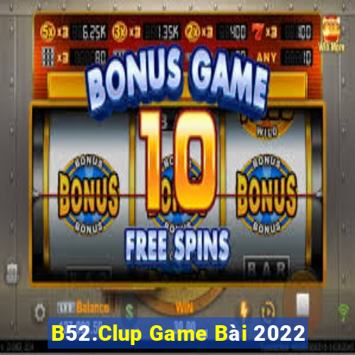 B52.Clup Game Bài 2022