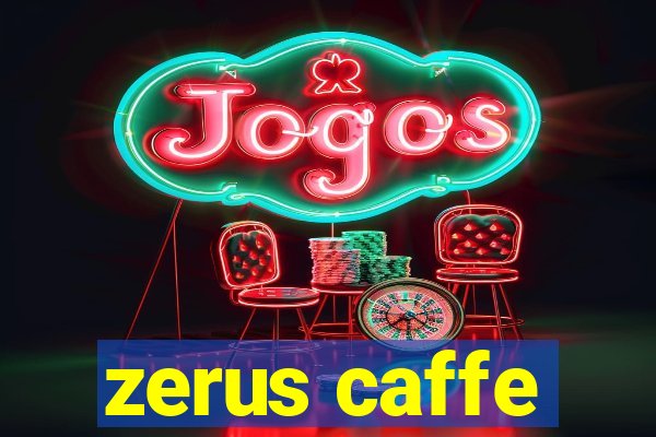 zerus caffe