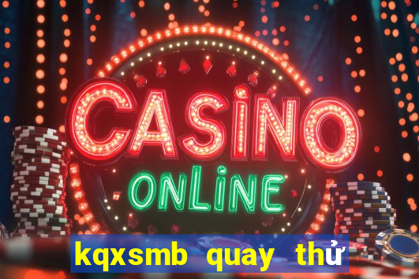 kqxsmb quay thử hôm nay