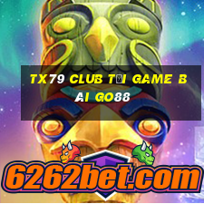 Tx79 Club Tải Game Bài Go88