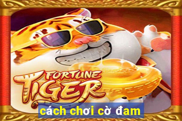 cách chơi cờ đam