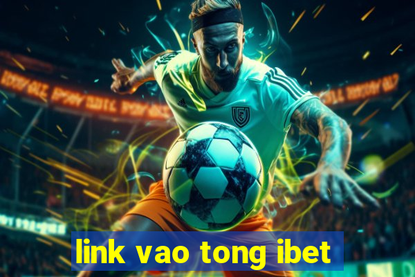 link vao tong ibet