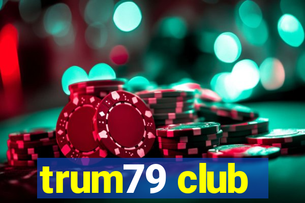 trum79 club