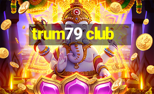 trum79 club