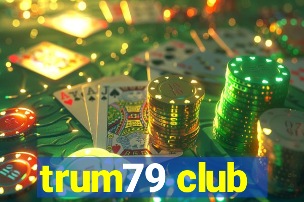 trum79 club