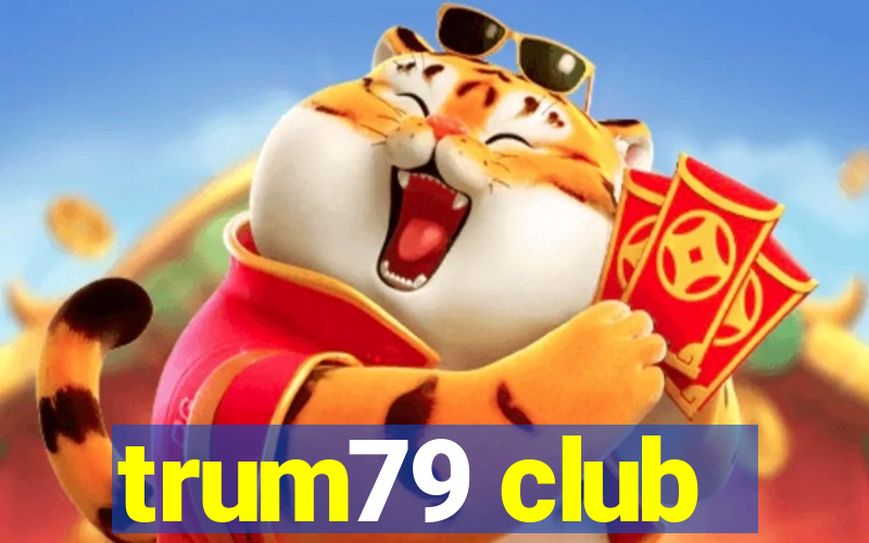 trum79 club