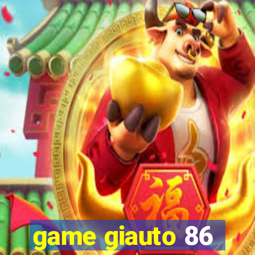 game giauto 86