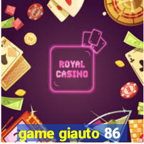 game giauto 86