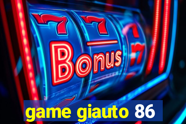 game giauto 86