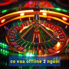 co vua offline 2 nguoi