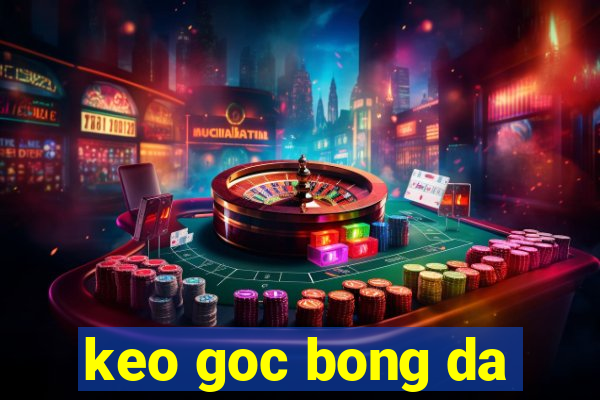 keo goc bong da