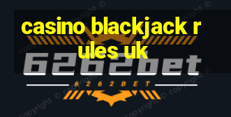 casino blackjack rules uk