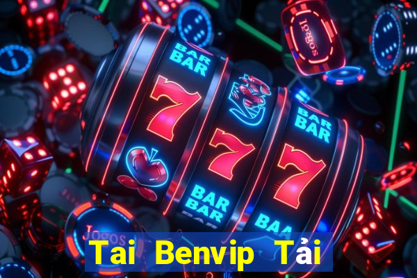 Tai Benvip Tải Game Bài Đổi Thưởng Uy Tín 2022