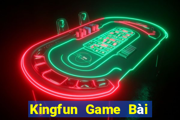 Kingfun Game Bài Trực Tuyến