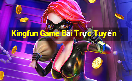 Kingfun Game Bài Trực Tuyến