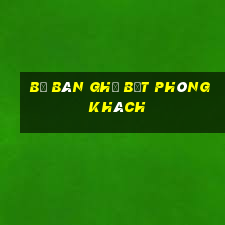 bộ bàn ghế bệt phòng khách