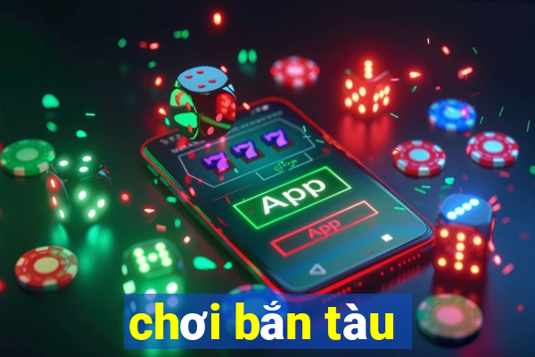 chơi bắn tàu