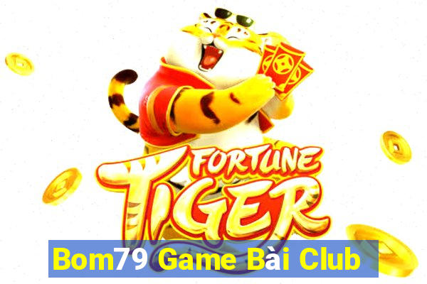 Bom79 Game Bài Club