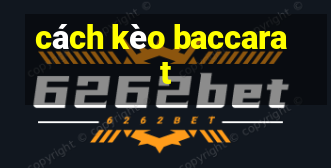 cách kèo baccarat