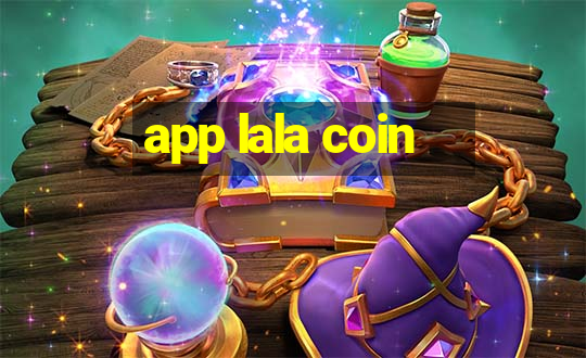 app lala coin