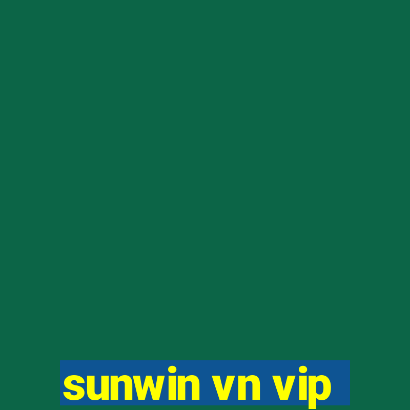 sunwin vn vip