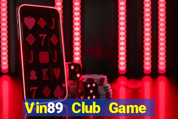 Vin89 Club Game Bài 1 Đổi 1