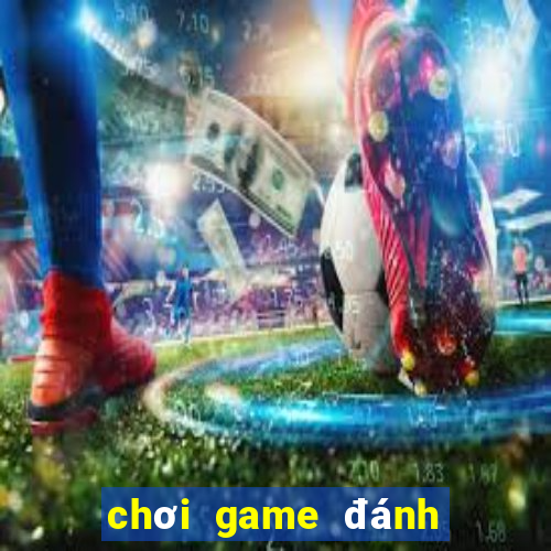 chơi game đánh bài trực tuyến