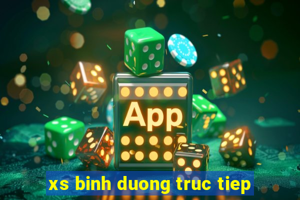 xs binh duong truc tiep