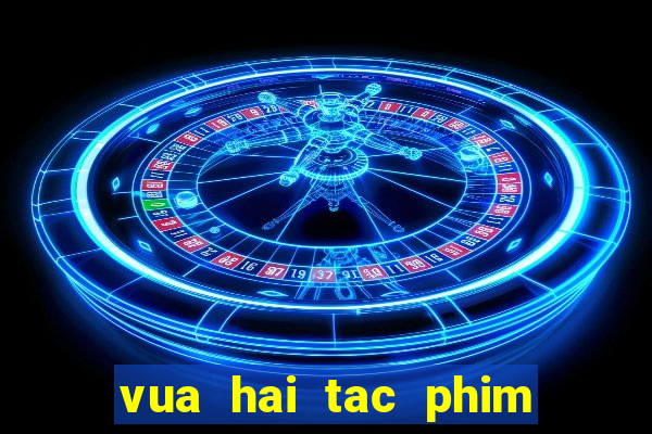 vua hai tac phim bat hu tap1