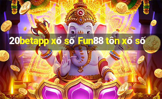 20betapp xổ số Fun88 tôn xổ số