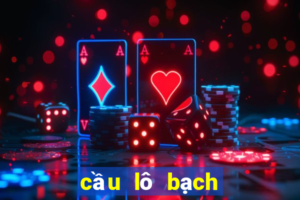 cầu lô bạch thủ miền bắc hôm nay