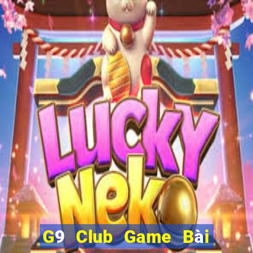 G9 Club Game Bài Vip Club Đổi Thưởng