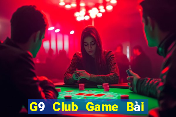 G9 Club Game Bài Vip Club Đổi Thưởng