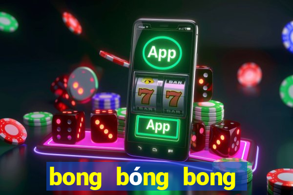 bong bóng bong bóng ma