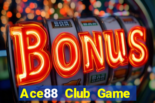 Ace88 Club Game Bài Online Đổi Thưởng