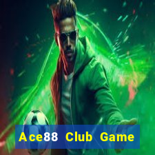 Ace88 Club Game Bài Online Đổi Thưởng