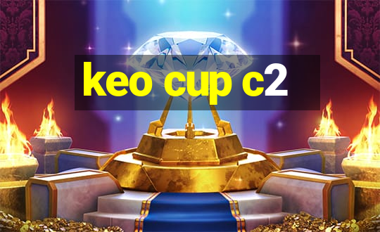 keo cup c2