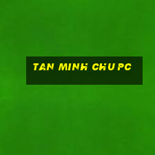 tan minh chu pc