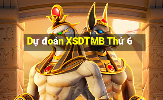 Dự đoán XSDTMB Thứ 6