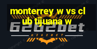 monterrey w vs club tijuana w