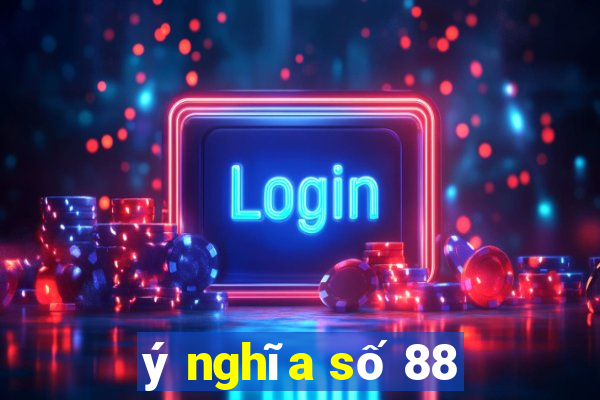 ý nghĩa số 88