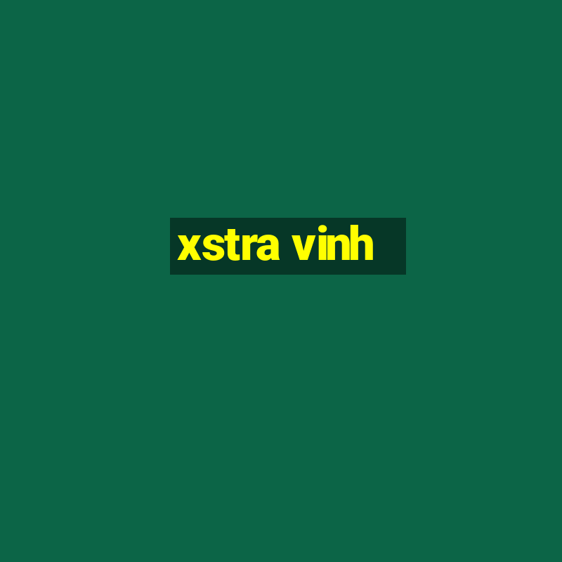 xstra vinh