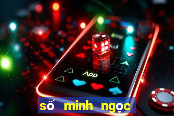 số minh ngọc xổ số miền nam